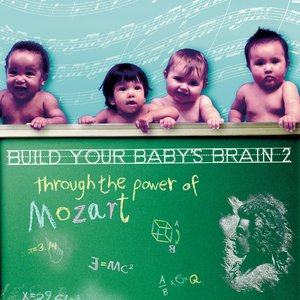 Build Your Baby's Brain 2: Through the Power of Mozart