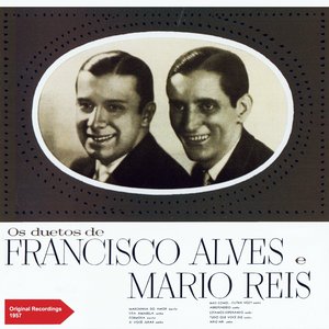 Os Duetes de Francisco Alves & Mário Reis (Original Recordings Plus Bonus Tracks 1957)