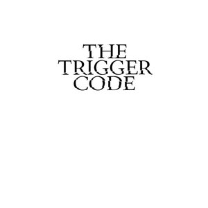 The Trigger Code