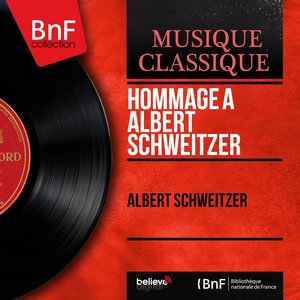 Hommage à Albert Schweitzer (Mono Version)