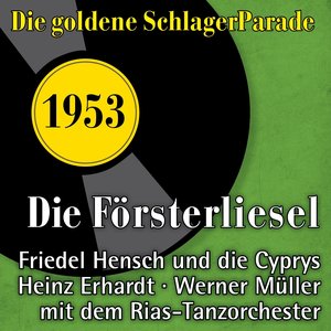 Die Försterliese (Die goldene Schlagerparade 1953)