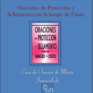 Oración de Protección y Sellamiento Con la Sangre de Cristo