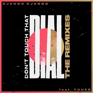 Don't Touch That Dial (Remixes) [feat. Yuuko Sings] - Single