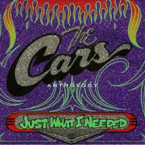 The Cars Anthology - Just What I Needed