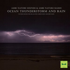 Ocean Thunderstorm and Rain (Nature Sounds for Relaxation, Meditation and Deep Sleep)