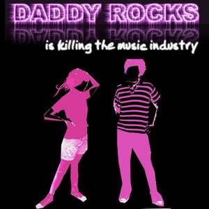 Daddy Rocks is killing the music industry