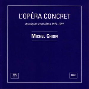 L'Opéra Concret: Musiques Concrètes 1971-1997