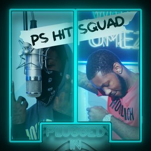 PS Hitsquad x Fumez the Engineer - Plugged In - Single