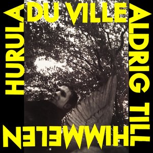 Du ville aldrig till himmelen