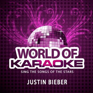 World of Karaoke, Vol. 148: The Best Songs of Justin Bieber (Originally Performed By Justin Bieber)