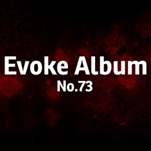 Evoke Album, Vol. 73