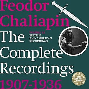 Chaliapin: the Complete Recordings 1907-1936 Volume 12. British and American Recordings