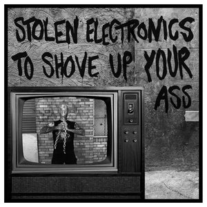 Stolen Electronics To Shove Up Your Ass
