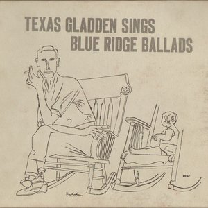 Texas Gladden Sings Blue Ridge Ballads