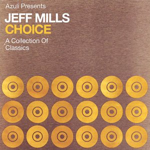 Azuli Presents Jeff Mills - Choice - A Collection Of Classics