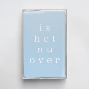 Is Het Nu Over