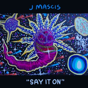 Cover J Mascis – Say It On