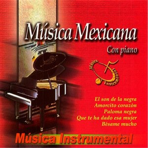 Musica Mexicana Con Piano (Musica Instrumental)