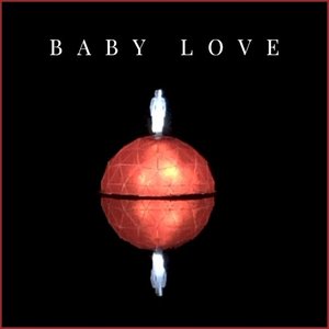 Baby Love (Ships in the Night mix)