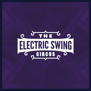 The Electric Swing Circus - The Electric Swing Circus - Zortam Music