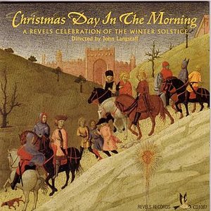 Christmas Day In The Morning: A Revels Celebration Of The Winter Solstice