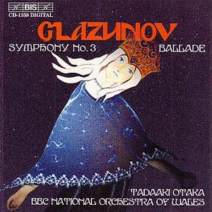 GLAZUNOV: Symphony No. 3, Op. 33 / Ballade, Op. 78