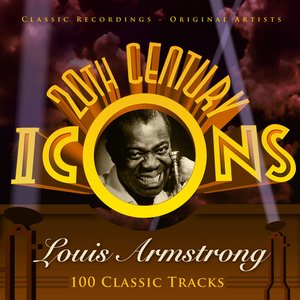 20th Century Icons - Louis Armstrong (100 Classic Tracks)