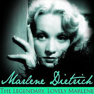 The Legendary, Lovely Marlene