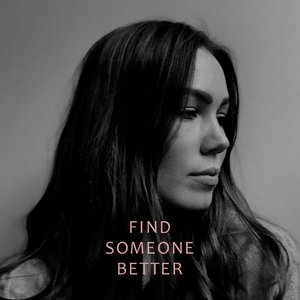 Find Someone Better - Single