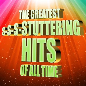 The Greatest S-S-S-Stuttering Hits of all Time