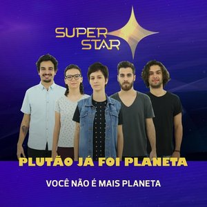 Você Não É Mais Planeta (Superstar) - Single