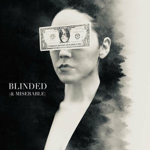 Blinded & Miserable