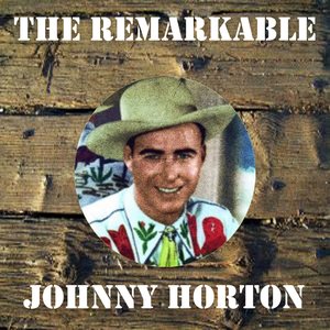 The Remarkable Johnny Horton