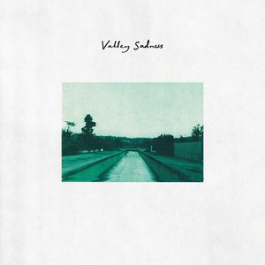 Valley Sadness
