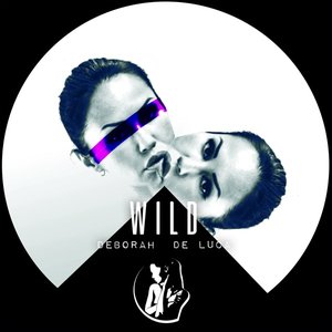 Deborah De Luca - Wild Lyrics - Zortam Music