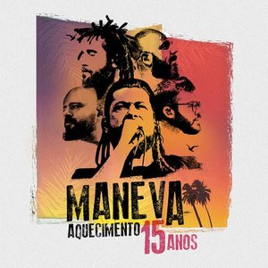 Maneva: Aquecimento 15 Anos