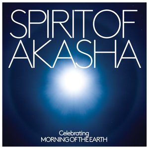 Spirit of Akasha - Celebrating Morning Of The Earth Soundtrack (features special bonus tracks)