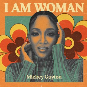 I AM WOMAN - Mickey Guyton