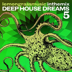 Lemongrassmusic In The Mix: Deep House Dreams Vol.5