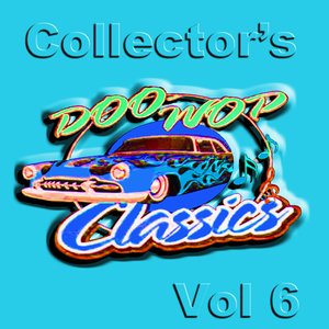Collector's Doo Wop Classics Vol 6