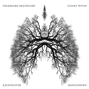 Neckbeard Deathcamp / Closet Witch / Racetraitor / Haggathorn