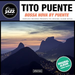 Bossa Nova By Puente (Original Album Plus Bonus Tracks 1962)
