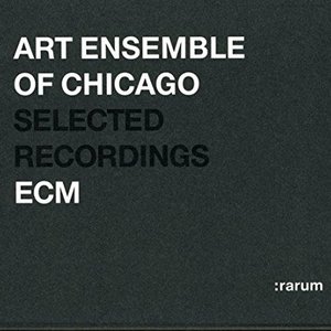 Rarum VI - Art Ensemble of Chicago Selected Recordings