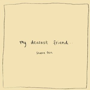 my dearest friend...