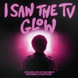 I Saw the TV Glow (the original soundtrack)