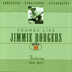 Sounds Like Jimmie Rodgers Disc B