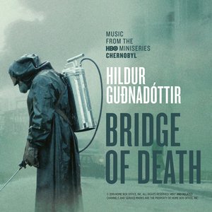 Bridge Of Death (From “Chernobyl” TV Series Soundtrack)
