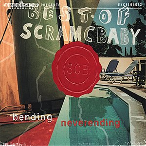 Bending / Neverending: Best of Scram C Baby