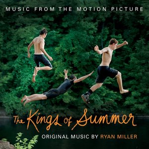 The Kings of Summer (Jordan Vogt-Roberts' Original Motion Picture Soundtrack)