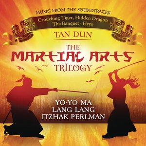 Martial Arts Trilogy: Crouching Tiger, Hidden Dragon, The Banquet & Hero (Music from the Soundtracks)